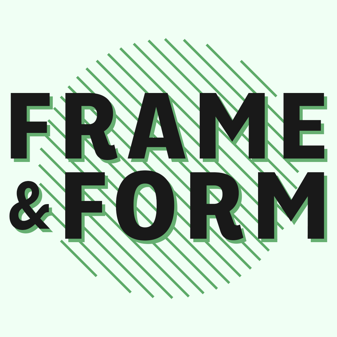 Frame & Form